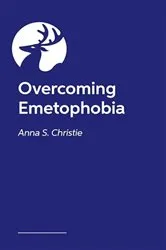 Book cover of Conquer Your Emetophobia by Anna S. Christie