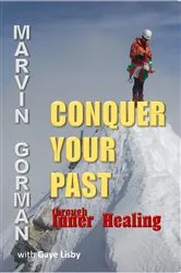 Book cover of Conquer Your Past through Inner Healing by Marvin Gorman