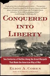Book cover of Conquered into Liberty by Eliot A. Cohen