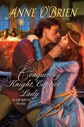 Book cover of Conquering Knight, Captive Lady by Anne O'Brien