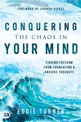 Book cover of Conquering the Chaos in Your Mind by Eddie Turner