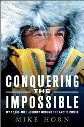 Book cover of Conquering the Impossible by Mike Horn