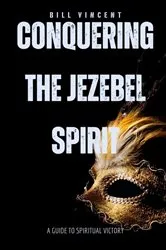 Book cover of Conquering the Jezebel Spirit by Unknown