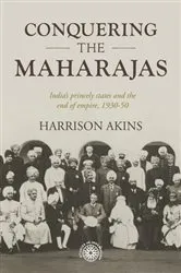 Book cover of Conquering the maharajas by Harrison Akins