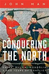 Book cover of Conquering the North by John Man