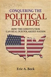 Book cover of Conquering the Political Divide by Eric A. Beck