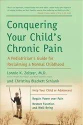 Book cover of Conquering Your Child's Chronic Pain by Lonnie K. Zeltzer