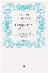 Book cover of Conquerors of Time by Trevor Fishlock