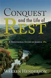Book cover of Conquest and the Life of Rest - A Devotional Study of Joshua by Warren A Henderson