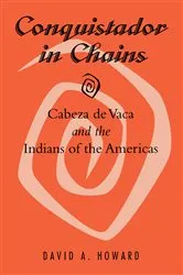 Book cover of Conquistador in Chains by David A. Howard