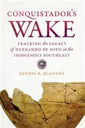 Book cover of Conquistador’s Wake by Dennis B. Blanton