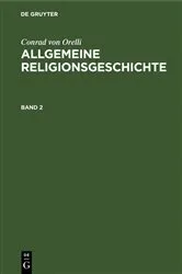 Book cover of Conrad von Orelli: Allgemeine Religionsgeschichte. Band 2 by Conrad von Orelli