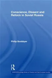 Book cover of Conscience, Dissent and Reform in Soviet Russia by Philip Boobbyer