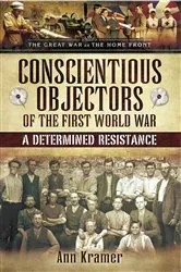 Book cover of Conscientious Objectors of the First World War by Ann Kramer