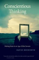 Book cover of Conscientious Thinking by David Bosworth