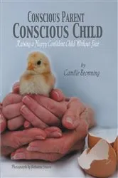Book cover of Conscious Parent, Conscious Child by Camille Browning