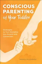 Book cover of Conscious Parenting of Your Toddler by Mihaela Plugarasu