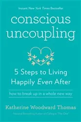 Book cover of Conscious Uncoupling by Katherine Woodward Thomas