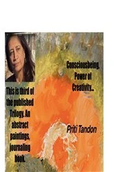 Book cover of Consciousbeing, The Power of Creativity... by Priti Tandon