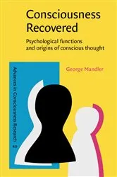 Book cover of Consciousness Recovered by George Mandler