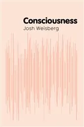 Book cover of Consciousness by Josh Weisberg