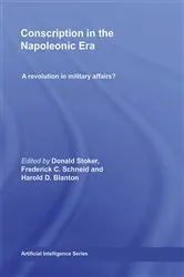 Book cover of Conscription in the Napoleonic Era by Donald Stoker