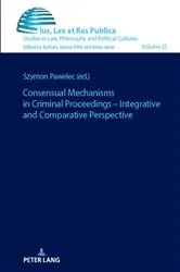 Book cover of Consensual Mechanisms in Criminal Proceedings – Integrative and Comparative Perspective by Pasquale Bronzo