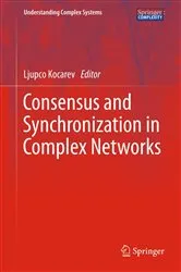 Book cover of Consensus and Synchronization in Complex Networks by Ljupco Kocarev