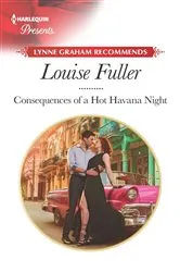 Book cover of Consequences of a Hot Havana Night by Louise Fuller