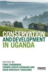 Book cover of Conservation and Development in Uganda by Chris Sandbrook