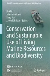 Book cover of Conservation and Sustainable Use of Living Marine Resources and Biodiversity by Hui Liu