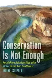 Book cover of Conservation is not Enough by Janine Schipper