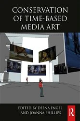 Book cover of Conservation of Time-Based Media Art by Deena Engel