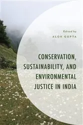 Book cover of Conservation, Sustainability, and Environmental Justice in India by Alok Gupta