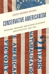 Book cover of Conservative Americanism by Jesse George-Nichol