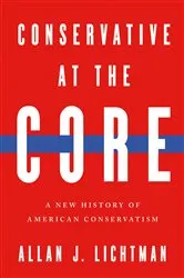 Book cover of Conservative at the Core by Allan J. Lichtman