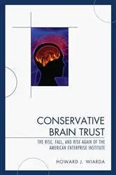 Book cover of Conservative Brain Trust by Howard J. Wiarda