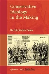Book cover of Conservative Ideology in the Making by Ivan Zoltan Denes