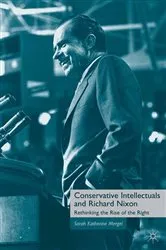 Book cover of Conservative Intellectuals and Richard Nixon by S. Mergel