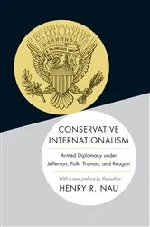 Book cover of Conservative Internationalism by Henry R. Nau