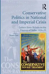 Book cover of Conservative Politics in National and Imperial Crisis by Stuart Ball