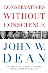 Book cover of Conservatives Without Conscience by John W. Dean