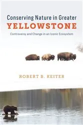 Book cover of Conserving Nature in Greater Yellowstone by Robert B. Keiter
