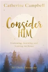Book cover of Consider Him by Catherine Campbell