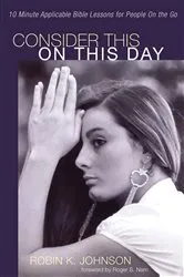 Book cover of Consider This on This Day by Robin K. Johnson
