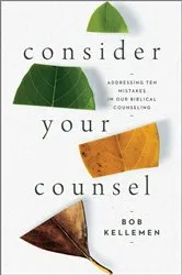 Book cover of Consider Your Counsel by Bob Kellemen