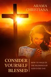 Book cover of Consider Yourself Blessed by Arama Christiana