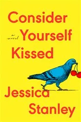 Book cover of Consider Yourself Kissed by Jessica Stanley