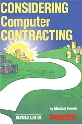 Book cover of Considering Computer Contracting? (2nd ed.) by Powell MA, MB, BS, FRCS, Michael