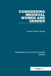 Book cover of Considering Medieval Women and Gender by Susan Mosher Stuard